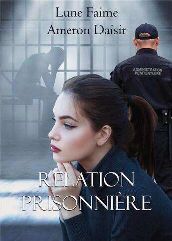 Couverture du livre « Relation prisonniere » de Faime/Daisir aux éditions Books On Demand