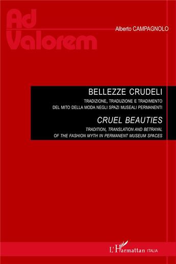 Couverture du livre « Bellezze crudeli, tradizione, trauzione e tradimento del mito demma ùpda négli spazi muséali permanenti » de Alberto Campagnolo aux éditions L'harmattan