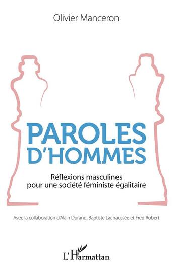 Couverture du livre « Paroles d'hommes ; réflexions masculines pour une société féministe égalitaire » de Olivier Manceron aux éditions L'harmattan