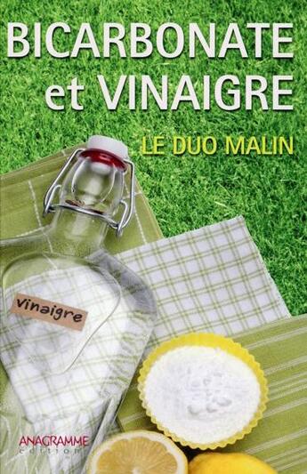 Couverture du livre « Bicarbonate et vinaigre ; le duo malin » de Beatrice Montevi et Nathalie Nagy-Kochmann aux éditions Anagramme