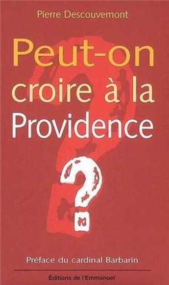 Couverture du livre « Peut-on croire à la providence ? » de Pierre Descouvemont aux éditions Emmanuel