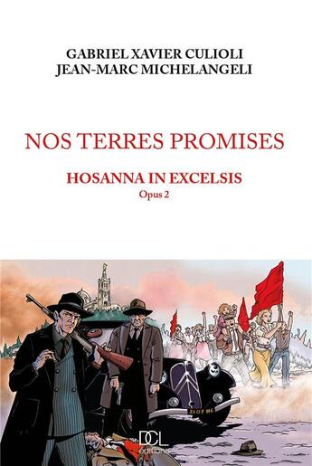 Couverture du livre « Nos terres promises Tome 2 : Hosanna in excelsis » de Gabriel Xavier Culioli et Jean-Marc Michelangeli aux éditions Dcl