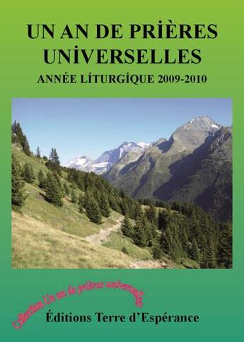 Couverture du livre « Un an de prières universelles (édition 2009/2010) » de  aux éditions Terre D'esperance