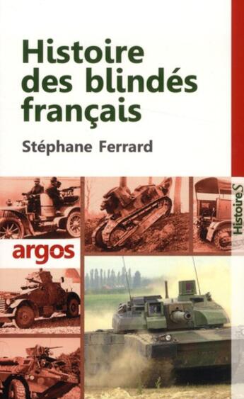 Couverture du livre « Histoire des blindés français » de Stephane Ferrard aux éditions Argos