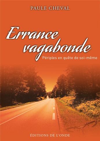 Couverture du livre « Errance vagabonde » de Paule Cheval aux éditions De L'onde