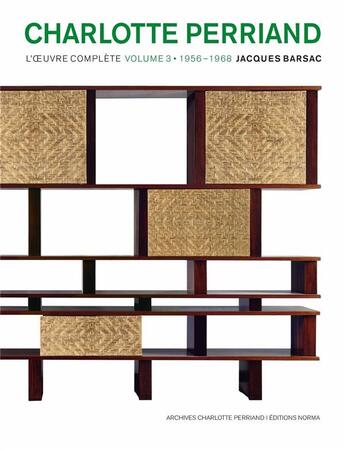 Couverture du livre « Charlotte Perriand, l'oeuvre complète t.3 ; 1956-1968 » de Jacques Barsac et Barry Bergdoll aux éditions Norma