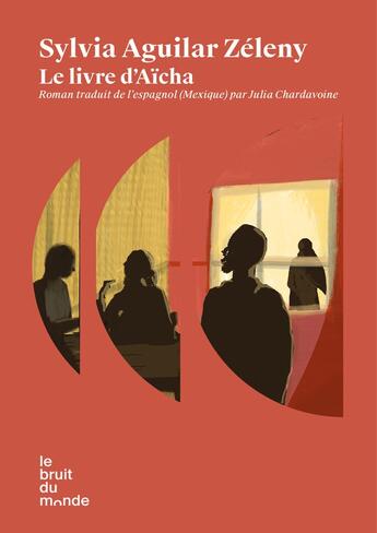 Couverture du livre « Le livre d'Aïcha » de Sylvia Aguilar Zeleny aux éditions Le Bruit Du Monde