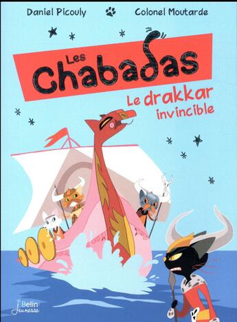 Couverture du livre « Les Chabadas ; le drakkar invincible » de Colonel Moutarde et Daniel Picouly aux éditions Belin Education