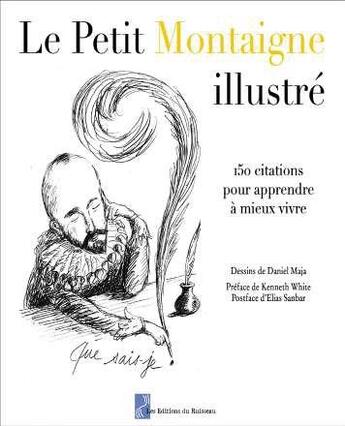 Couverture du livre « Le petit Montaigne illustré ; 150 citations pour apprendre a mieux vivre » de  aux éditions Editions Du Ruisseau