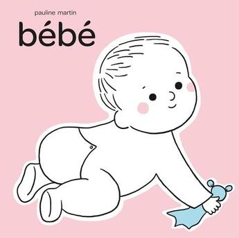 Couverture du livre « Bébé » de Pauline Martin aux éditions La Partie