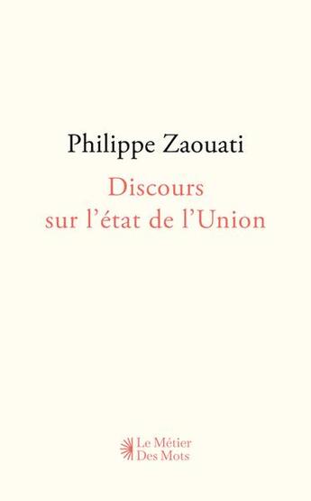 Couverture du livre « Discours sur l'état de l'Union » de Zaouati/Philippe aux éditions Le Metier Des Mots