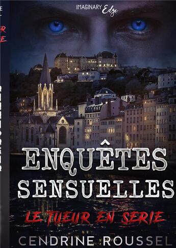 Couverture du livre « Enquêtes sensuelles Tome 1 : le tueur en série » de Roussel Cendrine aux éditions Imaginary Edge