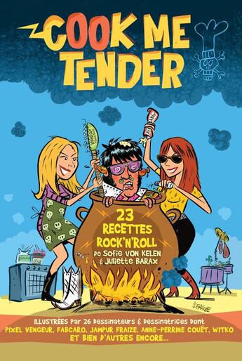 Couverture du livre « Cook me tender : 23 recettes rock'n'roll » de Fabcaro et Johann Guyot et Sofie Von Kelen et Jampur Fraize aux éditions Blouson Noir