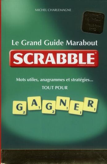 Couverture du livre « Le grand guide Marabout du Scrabble (édition 2012) » de C Charlemagne aux éditions Marabout