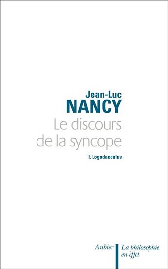 Couverture du livre « Le Discours de la syncope : Logodaedalus » de Jean-Luc Nancy aux éditions Aubier