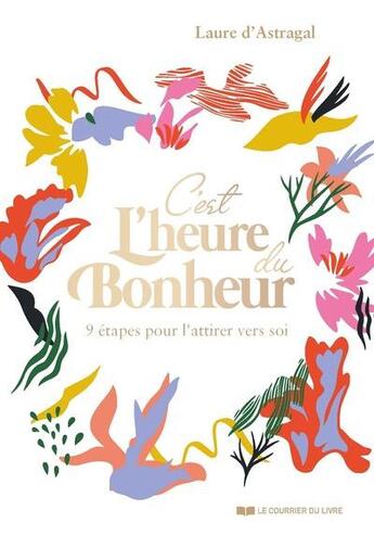 Couverture du livre « C'est l'heure du bonheur ! » de Laure D' Astragal aux éditions Courrier Du Livre