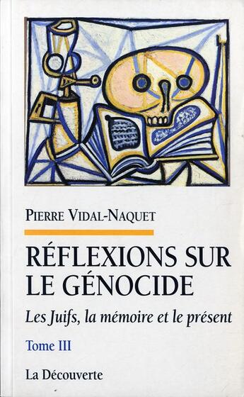 Couverture du livre « Les juifs, la memoire et le present tome 3 - vol03 » de Pierre Vidal-Naquet aux éditions La Decouverte