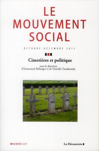 Couverture du livre « REVUE LE MOUVEMENT SOCIAL n.237 : cimetières et politique » de Revue Le Mouvement Social aux éditions La Decouverte