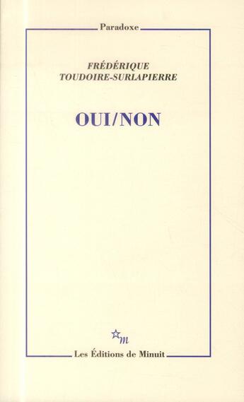 Couverture du livre « Oui/non » de Frederique Toudoire-Surlapierre aux éditions Minuit