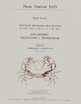 Couverture du livre « Faune tropicale t.24 ; crustacés décapodes brachyoures de l'océan indien et de la mer rouge ; Xanthoidea : Xanthidae et Trapeziidae » de Raoul Serene aux éditions Ird