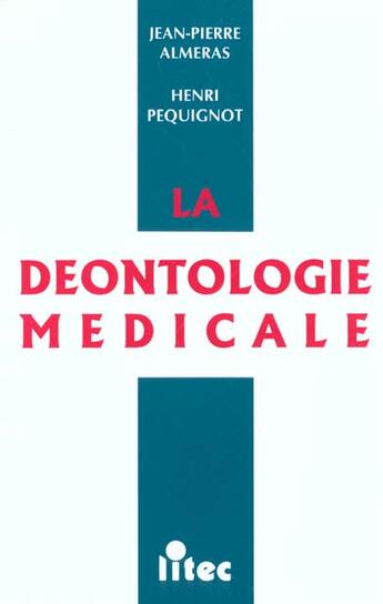 Couverture du livre « La deontologie medicale » de Arnaud Almeras aux éditions Lexisnexis