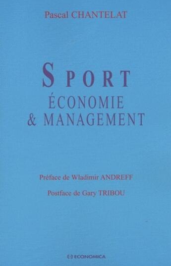 Couverture du livre « Sport ; économie et management » de Pascal Chantelat aux éditions Economica