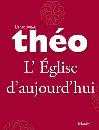 Couverture du livre « Le nouveau Théo ; l'Église d'aujourd'hui » de Michel Dubost et Stanislas Lalanne aux éditions Fleurus