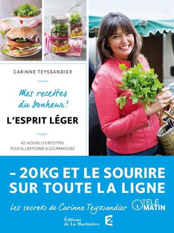 Couverture du livre « L'esprit léger ; mes recettes du bonheur ! » de Teyssandier Carinne aux éditions La Martiniere