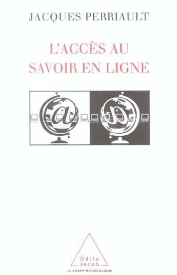 Couverture du livre « L'acces au savoir en ligne » de Jacques Perriault aux éditions Odile Jacob