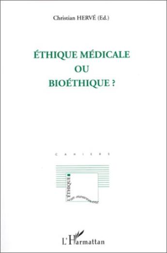 Couverture du livre « Éthique médicale ou bioéthique ? » de Christian Herve aux éditions L'harmattan