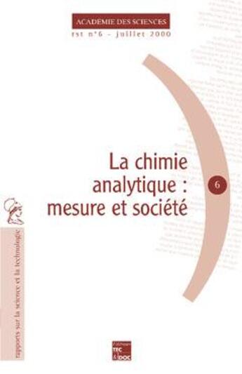 Couverture du livre « La chimie analytique : mesure et société (Rapport sur la science et la technologie N°6) » de Academie Des Science aux éditions Tec Et Doc