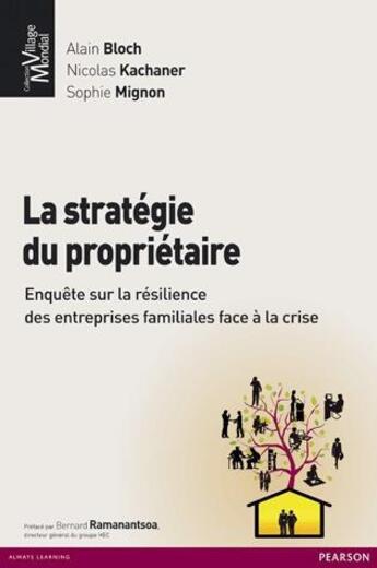 Couverture du livre « La stratégie du propriétaire ; enquête sur la résilience des entreprises familiales face à la crise » de Bloch/Alain et Nicolas Kachaner et Sophie Mignon aux éditions Pearson