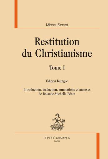 Couverture du livre « Restitution du christianisme Tome 1 et Tome 2 » de Michel Servet aux éditions Honore Champion