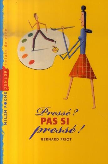 Couverture du livre « Pressé ? pas si pressé ! » de Bernard Friot aux éditions Milan