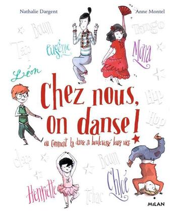 Couverture du livre « Chez nous on danse ; ou comment la danse a bouleversé leurs vies » de Nathalie Dargent et Anne Montel aux éditions Milan