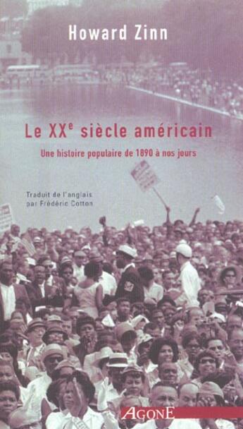 Couverture du livre « Xxeme Siècle Américain (Le) : Une Histoire Populaire de 1890 a Nos Jou » de Howard Zinn aux éditions Agone