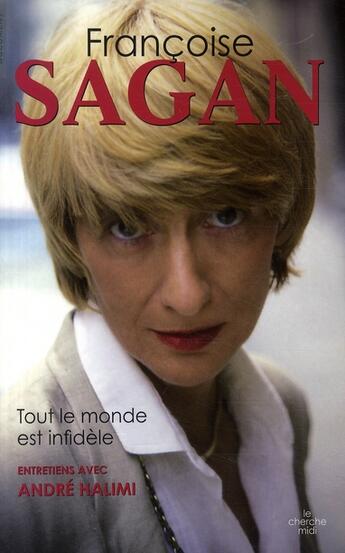 Couverture du livre « Tout le monde est infidèle » de Françoise Sagan aux éditions Cherche Midi
