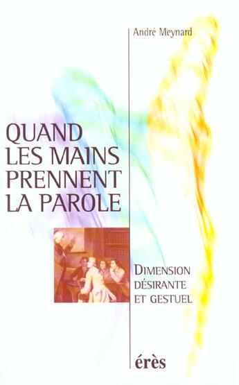 Couverture du livre « Quand les mains prennent la parole » de Andre Meynard aux éditions Eres