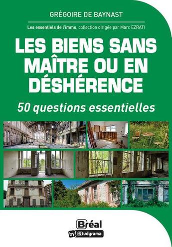 Couverture du livre « Les biens sans maître ou en déshérence : 50 questions essentielles » de Gregoire De Baynast aux éditions Breal