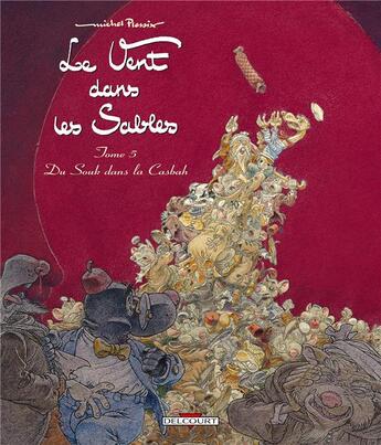 Couverture du livre « Le vent dans les sables T.5 ; du souk dans la casbah » de Michel Plessix aux éditions Delcourt