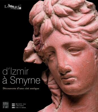 Couverture du livre « D'Izmir à Smyrne ; la découverte d'une cité antique » de  aux éditions Somogy