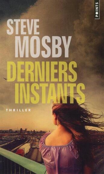 Couverture du livre « Derniers instants » de Steve Mosby aux éditions Points