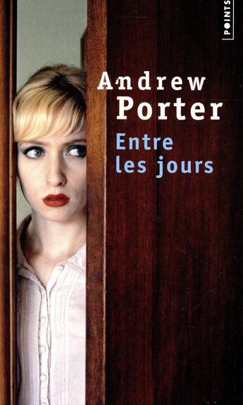 Couverture du livre « Entre les jours » de Andrew Porter aux éditions Points