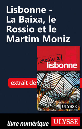 Couverture du livre « Lisbonne - La Baixa, le Rossio et le Martim Moniz » de Marc Rigole aux éditions Epagine