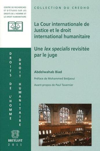 Couverture du livre « La cour internationale de justice et le droit international humanitaire » de Biad et Bedjaoui aux éditions Bruylant