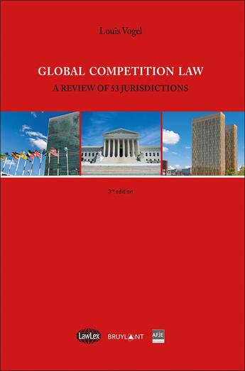 Couverture du livre « Global competition law ; a review of 52 jurisdictions (3e édition) » de Louis Vogel aux éditions Bruylant
