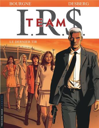 Couverture du livre « I.R.S. - team Tome 4 : le dernier tir » de Marc Bourgne et Stephen Desberg aux éditions Lombard