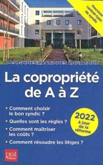 Couverture du livre « La copropriété de A à Z (édition 2022) » de Sylvie Dibos-Lacroux et Emmanuele Vallas-Lenerz et Frederique Lehmann aux éditions Prat Editions