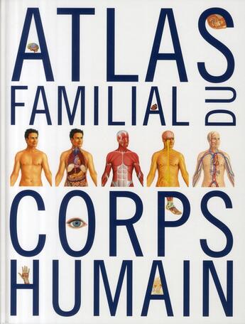 Couverture du livre « Atlas familial du corps humain » de  aux éditions Place Des Victoires