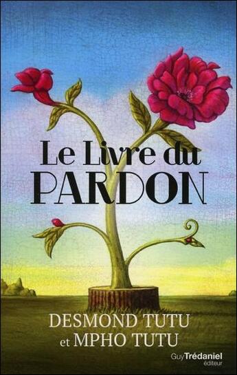 Couverture du livre « Le livre du pardon » de Desmond Tutu et Mpho Tutu aux éditions Guy Trédaniel